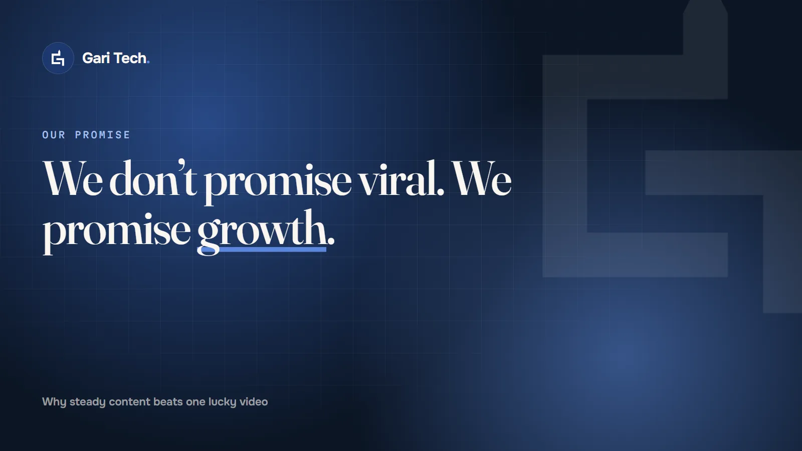 We don't promise viral. We promise growth.